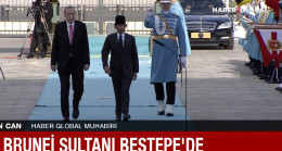 Brunei Sultanı Waddaulah Beştepe’de