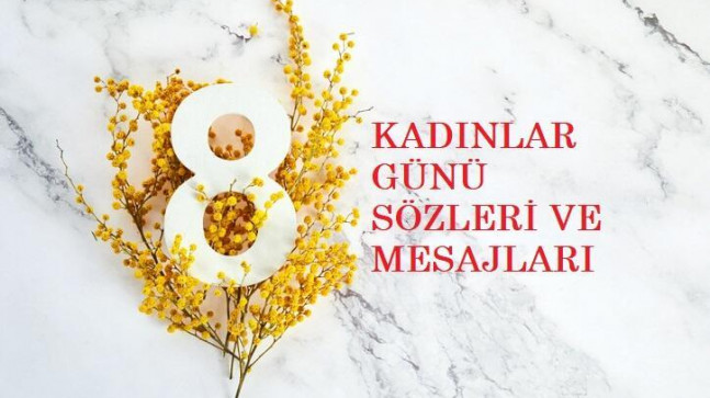 8 Mart Dünya Kadınlar Günü mesajları 2023! Resimli, anlamlı Kadınlar Günü sözleri…