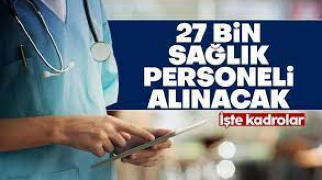 Sağlık Bakanlığı, 27 bin sözleşmeli personel alımı yapacak”