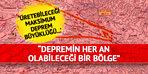 "Depremin her an olabileceği bir bölge" '8.2' diyerek o fayı işaret etti