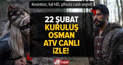 Kuruluş Osman ATV CANLI İZLE | 22 Şubat Çarşamba kesintisiz, full HD, şifresiz canlı seyret! 116. bölüm var mı yok mu?