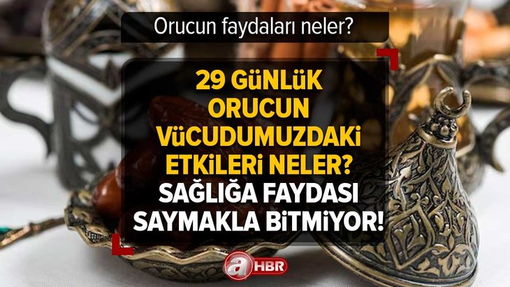 Orucun faydaları neler? 29 Günlük orucun vücudumuzdaki etkileri neler? Sağlığa faydası saymakla bitmiyor! Hangi organlara iyi gelir?