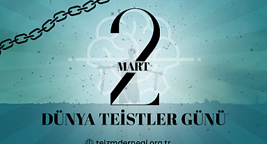 2 Mart Dünya Teizm Günü Çeşitli Etkinliklerle Kutlanıyor